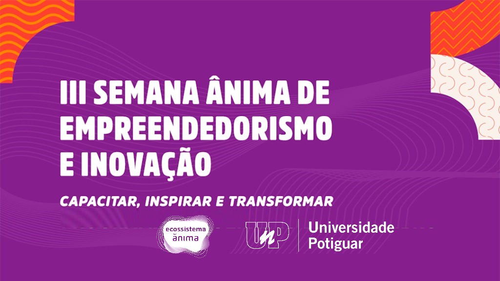 III Semana Ânima de Empreendedorismo e Inovação abre inscrições